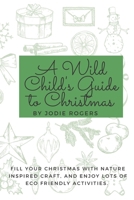 A wild childs guide to Christmas B0BP9R78M6 Book Cover