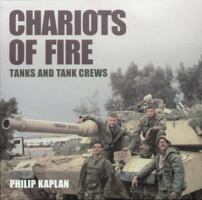 Chariots of Fire: Tanks and Tank Crews 0760317240 Book Cover