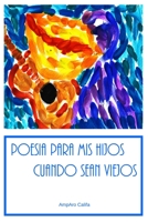 Poesía para mis hijos cuando sean viejos: Colección 2 B09CTZJR99 Book Cover
