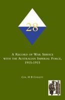 28th. a Record of War Service with the Australian Imperial Force, 1915-1915 1845748654 Book Cover