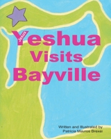 Yeshua (Jesus) Visits Bayville 1638855935 Book Cover