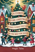 24 Stories Before Christmas: Stories to Read Together as You Wait for Santa: Read-Aloud Tales, Cultural Legends, and Family Traditions for the Countdown to Christmas B0G4M7R3N1 Book Cover