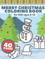 Merry Christmas Coloring Book: For Kids Ages 8-12 Holiday Pages B08MSFDK7G Book Cover