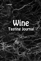 Wine Tasting Journal: Taste Log Review Notebook for Wine Lovers Diary with Tracker and Story Page Black Marble Cover 1673353355 Book Cover