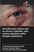 Sevoflurano topico per le ulcere cutanee: una nuova opzione nella terapia palliativa (Italian Edition) 6208868939 Book Cover