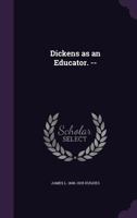 Dickens as an educator, 9354844693 Book Cover