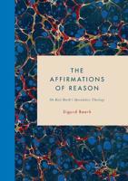 The Affirmations of Reason: On Karl Barth’s Speculative Theology 3319707922 Book Cover