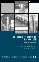 Diffusion of Chloride in Concrete - Theory and Application (Modern Concrete Technology) 036739152X Book Cover