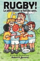 Rugby! Le petit Robbie se fait des amis. (French Edition) 1069632848 Book Cover