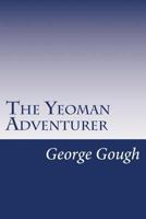 The Yeoman Adventurer 1516906101 Book Cover