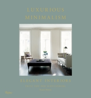 Luxurious Minimalism: Elegant Interiors 0847839508 Book Cover