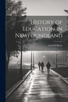 History of Education in Newfoundland 1022226290 Book Cover