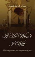 If He Won't, I Will 0615369219 Book Cover