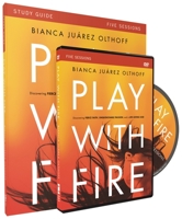 Play with Fire Study Guide with DVD: Discovering Fierce Faith, Unquenchable Passion and a Life-Giving God 031088070X Book Cover