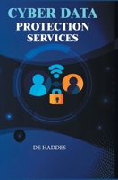 Cyber Data Protection Services B0F5YP2FB3 Book Cover