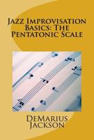 Jazz Improvisation Basics: The Pentatonic Scale 172626856X Book Cover