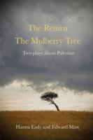 The Return and The Mulberry Tree: Two Plays 1959984144 Book Cover