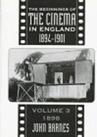 The Beginnings of the Cinema in England, 1894-1901: Volume 3: 1898 085989956X Book Cover