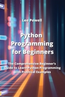 Python Programming for Beginners: Beginner's Guide to Learn Python Programming with Practical Examples 961190293X Book Cover