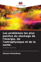 Les problèmes les plus pointus du stockage de l'énergie, de l'astrophysique et de la santé. (French Edition) 6208187915 Book Cover