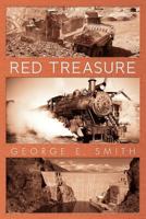 Red Treasure: How One Man's Passion for Adventure Drives Him to Build a Copper Empire 1457504065 Book Cover