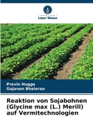 Reaktion von Sojabohnen (Glycine max (L.) Merill) auf Vermitechnologien (German Edition) 6209547737 Book Cover