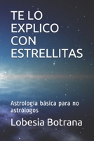 Te Lo Explico Con Estrellitas: Astrolog�a b�sica para no astr�logos B08NVKHXFD Book Cover