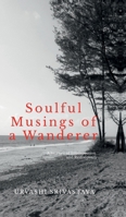 Soulful Musings of a Wanderer: A Journey of Introspection and Rediscovery B0DX6QPGX8 Book Cover