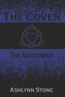 The Coven: The Absconded B0C91MS92X Book Cover