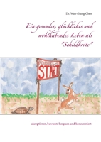Ein gesundes, glückliches und wohlhabendes Leben als "Schildkröte" (German Edition) 3749468753 Book Cover