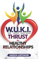 W.U.K.I. Thrust for Healthy Relationships B08MHKZ41Q Book Cover