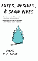 Exits, Desires, and Slow Fires 154710435X Book Cover