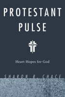 Protestant Pulse 1498253784 Book Cover