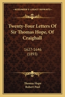 Twenty-Four Letters Of Sir Thomas Hope, Of Craighall: 1627-1646 1104515849 Book Cover