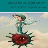 Healing the Sick Night and Day, that's my Mom's Superhero Way B088BLKWZN Book Cover