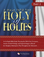 A Walk Into The Holy Of Holies - Part 2 0359334423 Book Cover