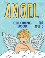 Angel Coloring Book For Adults: An Adult Coloring Book with Fun Easy and Relaxing Coloring Pages Angels. B08PX94NSN Book Cover