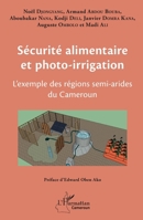 Sécurité alimentaire et photo-irrigation: L'exemple des régions semi-arides du Cameroun (Harmattan Cameroun) (French Edition) 2343180717 Book Cover