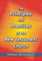 Principles and Practices of the New Testament Church 190773127X Book Cover