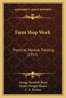Farm Shop Work: Practical Manual Training 1164643843 Book Cover