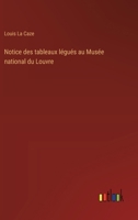 Notice des tableaux légués au Musée national du Louvre 3385032032 Book Cover