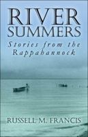 River Summers: Stories from the Rappahannock 1424166950 Book Cover