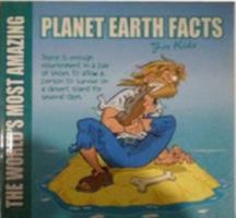 The World's Most Amazing...: Planet Earth Facts - For Kids 0603560628 Book Cover