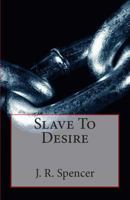 Slave To Desire 1479340928 Book Cover