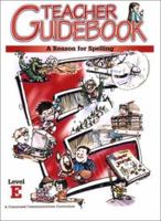 A Reason for Spelling: Teacher Guidebook Level E 0936785349 Book Cover