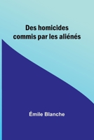 Des homicides commis par les aliénés 9357387773 Book Cover