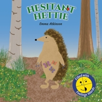 Hesitant Hettie - A children’s book full of feelings: A story to help children talk about worry and being brave 173997865X Book Cover