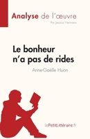 Le bonheur n'a pas de rides de Anne-Gaëlle Huon (Analyse de l'œuvre): Résumé complet et analyse détaillée de l'oeuvre (Fiche de lecture) (French Edition) 2808023499 Book Cover