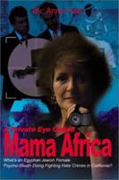 A Private Eye Called Mama Africa: What's an Egyptian Jewish Female Psycho-Sleuth Doing Fighting Hate Crimes in California? 0595189407 Book Cover