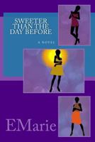 Sweeter Than The Day Before 0615988547 Book Cover